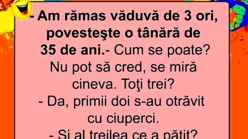 BANC | Văduvă de 3 ori la doar 35 de ani