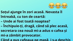 Bancul de luni | "Soţul ajunge în zori acasă. Nevasta îl întreabă..."