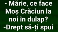 BANC | Mărie, ce face Moș Crăciun la noi în dulap?