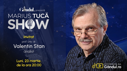 Marius Tucă Show începe luni, 23 martie, de la ora 20.00, pe Gândul. Invitat: prof. univ. dr. Valentin Stan