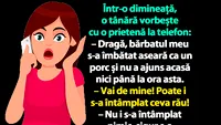 BANC | Bărbatul meu s-a îmbătat aseară ca un porc și nu a ajuns acasă nici până la ora asta