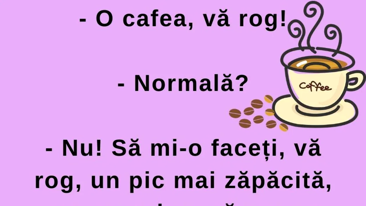 BANCUL ZILEI | Femeia zăpăcită și cafeaua de dimineață