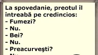 BANCUL ZILEI | La spovedanie, preotul îl întreabă pe credincios: Fumezi?