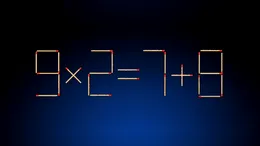 Ești un geniu dacă rezolvi testul IQ de duminică | Chibritul magic schimbă operația matematică 9×2=7+8