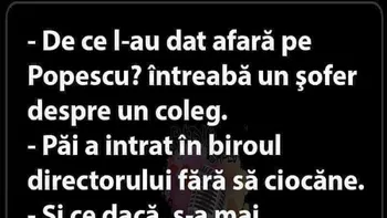 BANCUL ZILEI | „De ce l-au dat afară pe Popescu?”