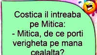 BANCUL ZILEI | Mitică, de ce porți verigheta pe mâna cealaltă?