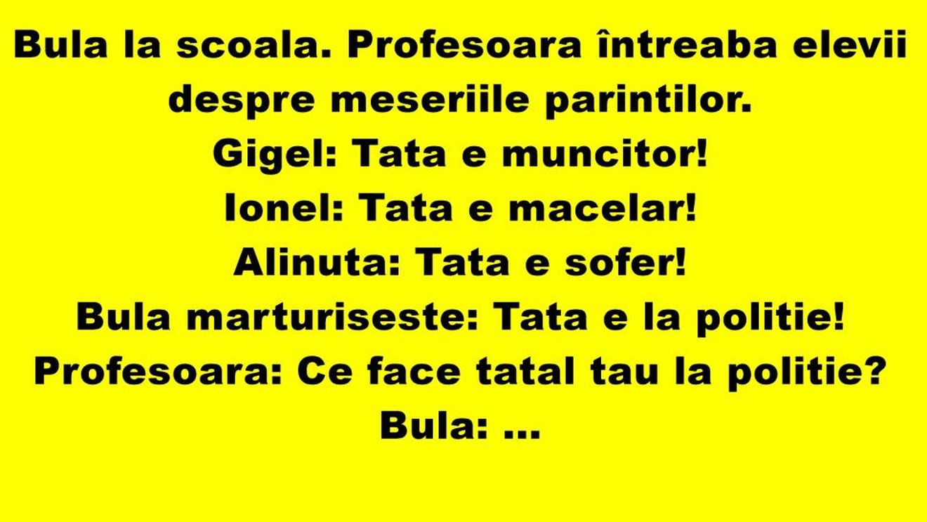 BANCUL DE MIERCURI | „Bulă ce meserie are tatăl tău? E la poliție"