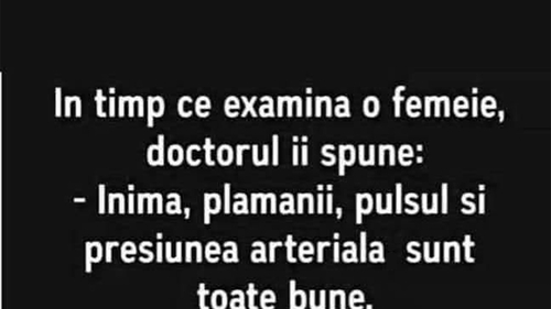 BANCUL ZILEI | În timp ce examina o femeie, doctorul îi spune