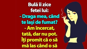 BANC | Bulă îi zice fetei lui: "Când te lași de fumat?"