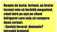 BANCUL ZILEI | Noapte de iarnă, un brutar tocmai voia să închidă magazinul