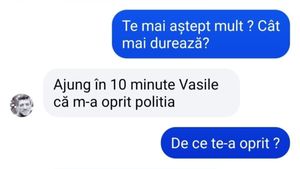 BANC | ”Ajung în 10 minute, Vasile, că m-a oprit Poliția”