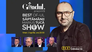 Gândul prezintă Best of Marius Tucă Show – vineri, 3 aprilie, de la ora 20.00
