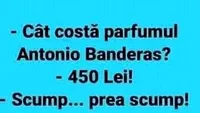 BANCUL ZILEI | Cât costă parfumul Antonio Banderas?