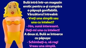 BANC | Bulă vrea să-și cumpere o păpușă gonflabilă: "Vreți una simplă sau cu intelect?"