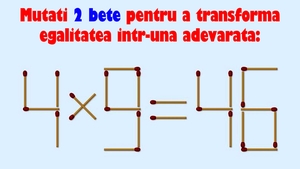 Test de inteligență cu chibrituri | Mutați 2 bețe pentru a corecta 4x9=46