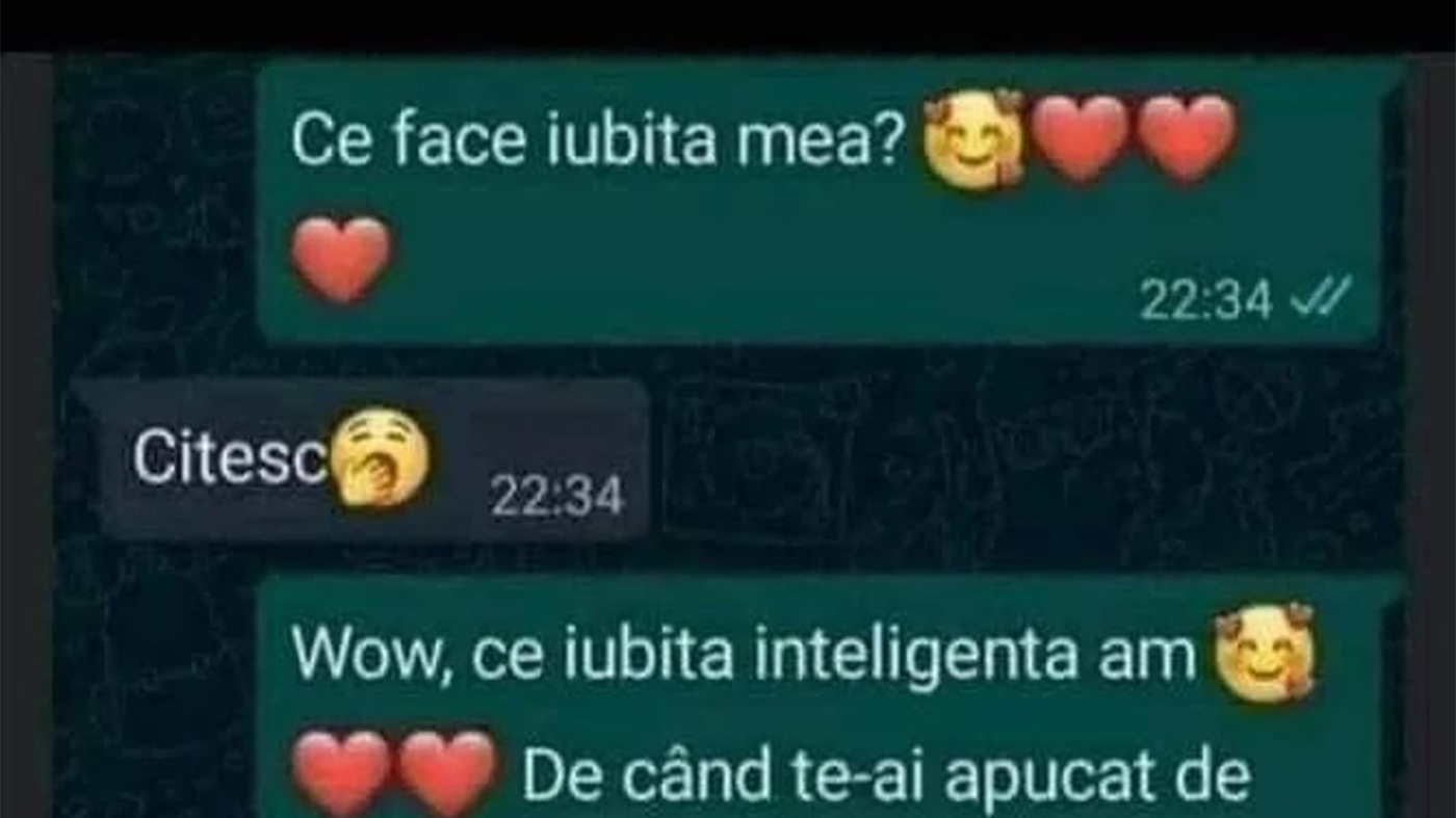 BANCUL ZILEI | "Wow, ce iubită inteligentă am!"