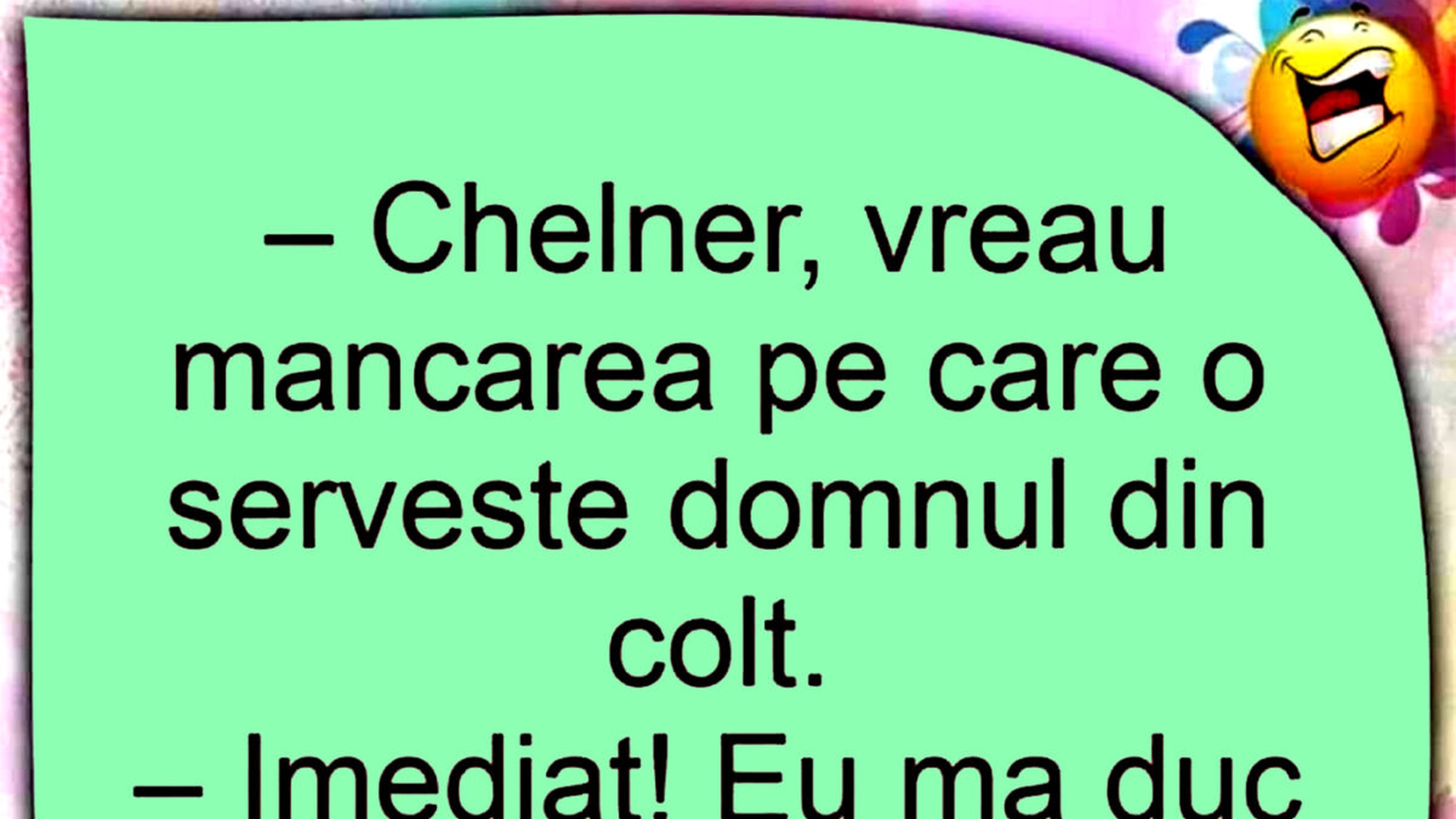 BANC | "Chelner, vreau mâncarea pe care o servește domnul din colț"