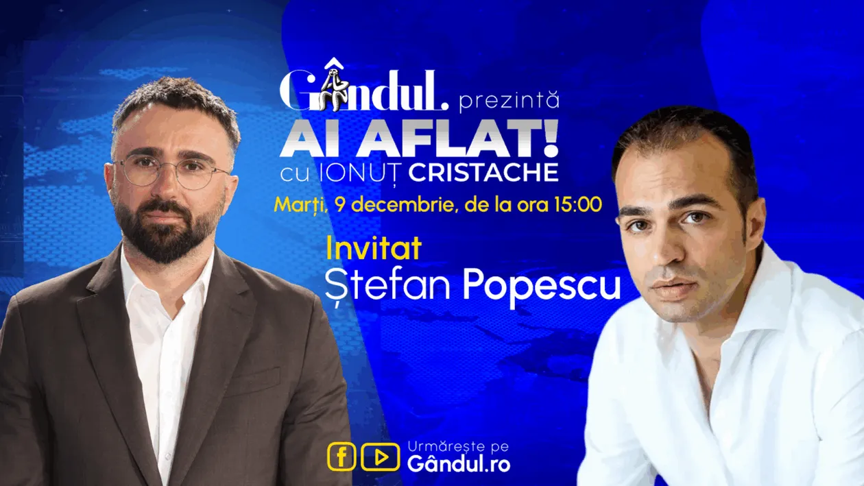 „Ai Aflat! cu Ionuț Cristache” începe marți, 9 decembrie, de la ora 15.00, live pe Gândul. Invitat: Ștefan Popescu