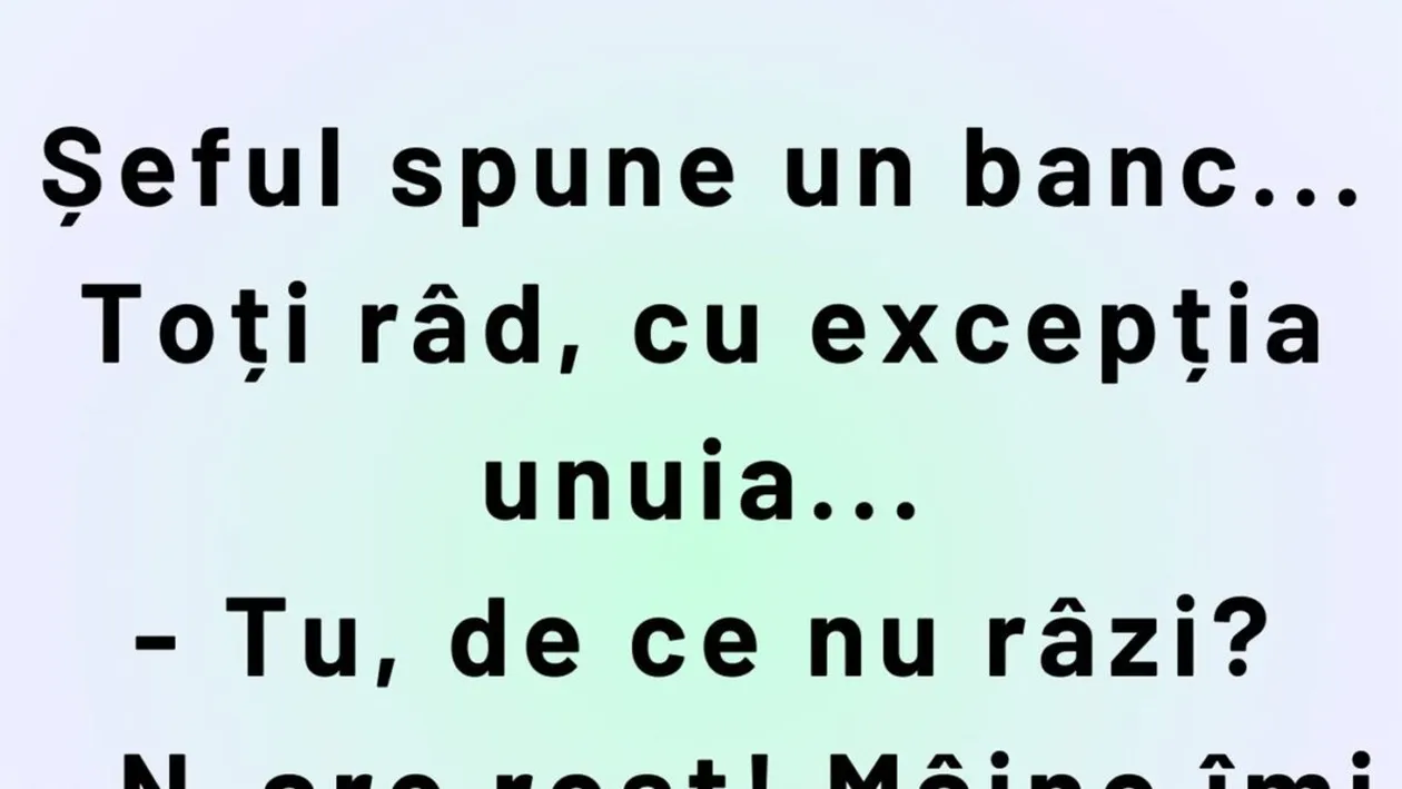 BANCUL ZILEI | Șeful spune un banc și toți râd, cu excepția unuia