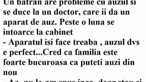 BANCUL DE SÂMBĂTĂ | Medicul către un bătrân surd: „Aparatul merge perfect! Familia se va bucura”