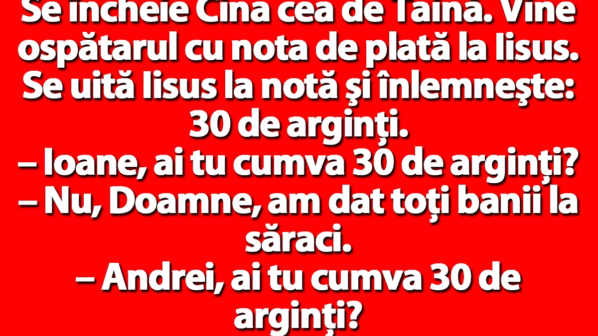 BANC | Se încheie Cina cea de Taină. Vine ospătarul cu nota de plată la Iisus