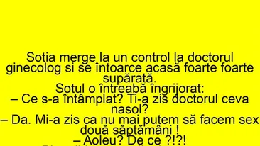 BANCUL ZILEI | Nevasta se întoarce supărată de la ginecolog
