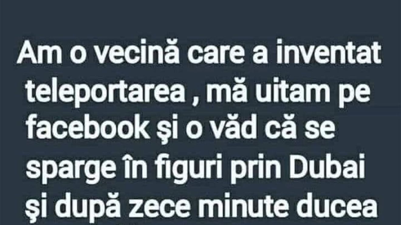 Bancul începutului de lună | Vecina care a inventat teleportarea