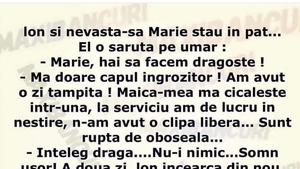 BANC | Ion și Maria stau în pat: "Mărie, hai să facem dragoste!"