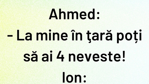 BANCUL ZILEI | "La mine în țară poți să ai 4 neveste"