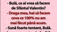 BANC | Bulă, ce ai vrea să facem de Sfântul Valentin?