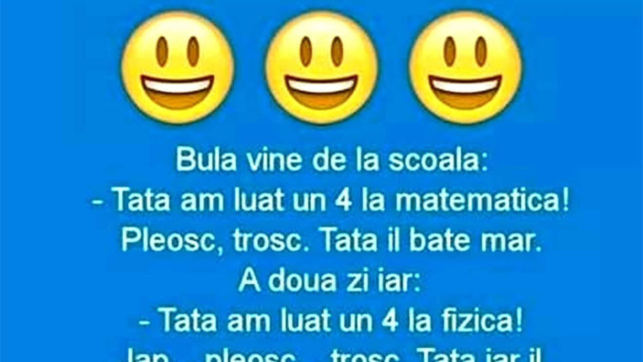 BANC | Bulă vine de la școală: "Tată, am luat 4 la matematică"
