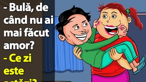 BANC | "Bulă, de când nu ai mai făcut amor?"