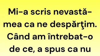 Bancul începutului de săptămână | Mi-a scris nevastă-mea că ne despărțim