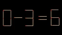 TEST IQ | 0 - 3 = 6 este greșit. Mutați un singur chibrit și corectați egalitatea