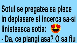 BANC | Soțul se pregătea să plece în deplasare