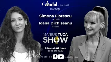 Marius Tucă Show începe miercuri, 7 iunie, de la ora 19.30, live pe gândul.ro. Invitați: Simona Florescu, Ioana Dichiseanu și Petre Roman