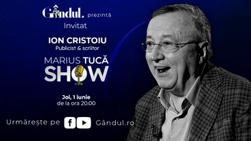 Marius Tucă Show începe joi, 1 iunie, de la ora 20.00, live pe gândul.ro. Invitat: Ion Cristoiu