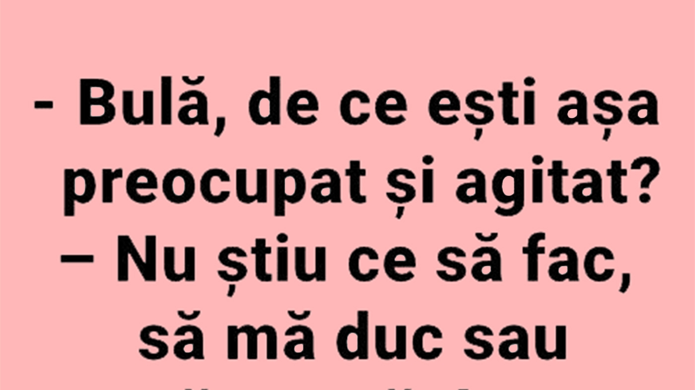 BANC | Bulă este agitat