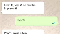 BANCUL ZILEI | Iubitule, vrei să ne mutăm împreună?