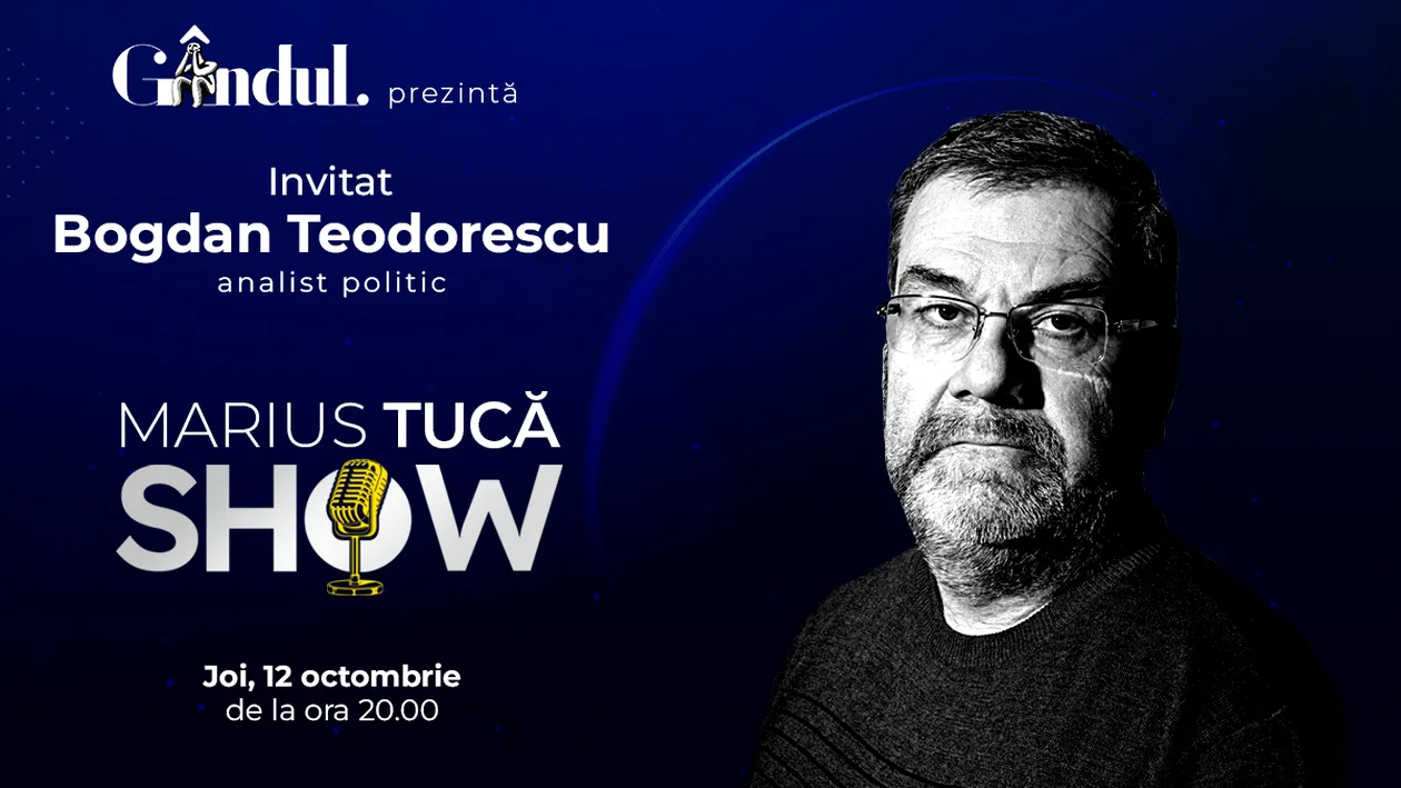 Marius Tucă Show începe joi, 12 octombrie, de la ora 20.00, live pe gândul.ro. Invitat: Bogdan Teodorescu