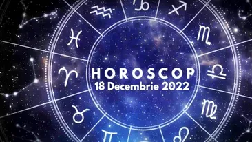 Horoscop 18 decembrie 2022. Cine sunt nativii avantajați în plan emoțional și care vor avea parte de surprize