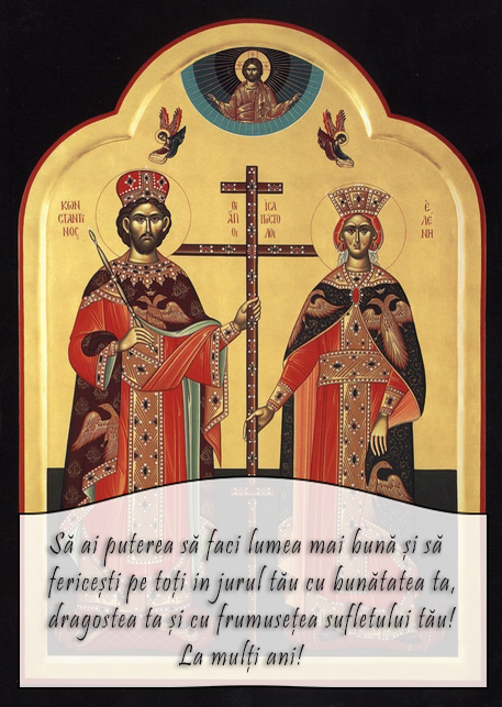 Felicitări de Sfinții Constantin și Elena. Mesaje și urări de La multi ani!