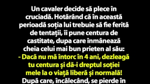 BANC | Un cavaler pleacă în cruciadă și îi pune soției lui centura de castitate