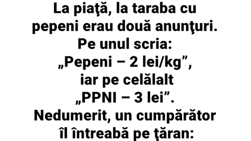 BANC | La piață erau două anunțuri: "pepeni - 2 lei/kg" și "PPNI - 3 lei/kg"