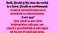 BANC | Bulă se confesează prietenilor: Cred că nevastă-mea mă înşeală cu un cal