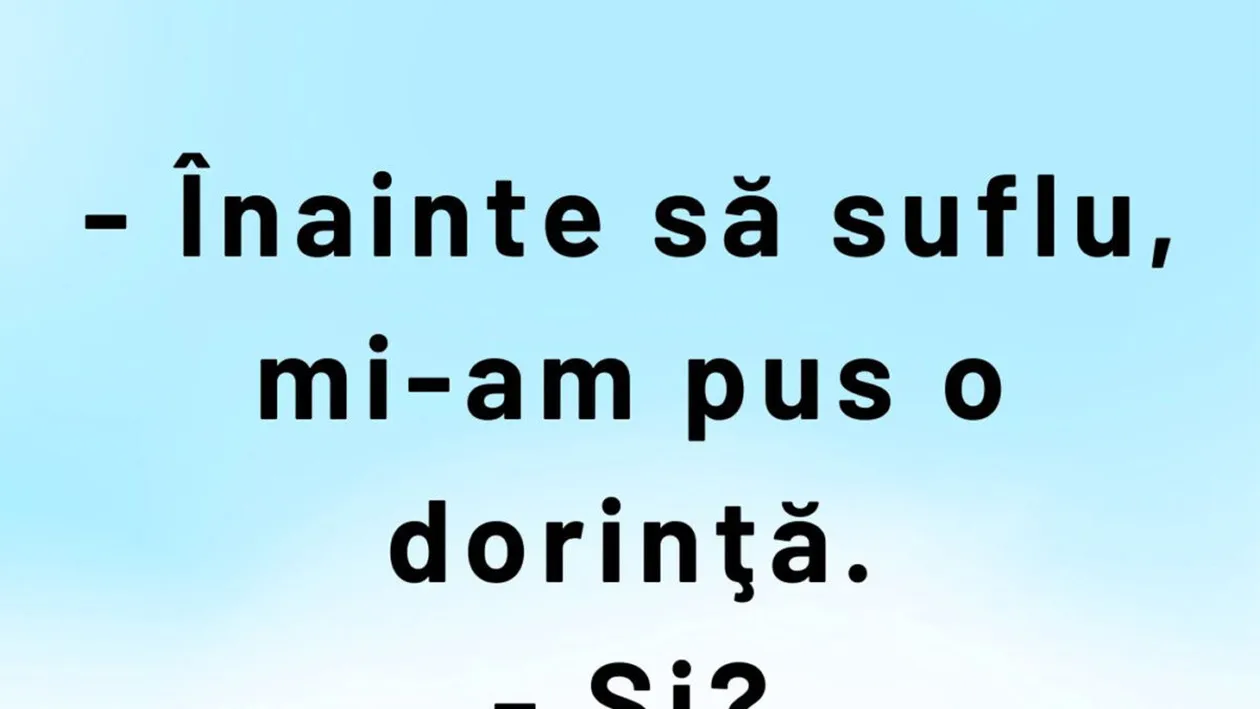 Bancul sfârșitului de săptămână | Înainte să suflu, mi-am pus o dorință