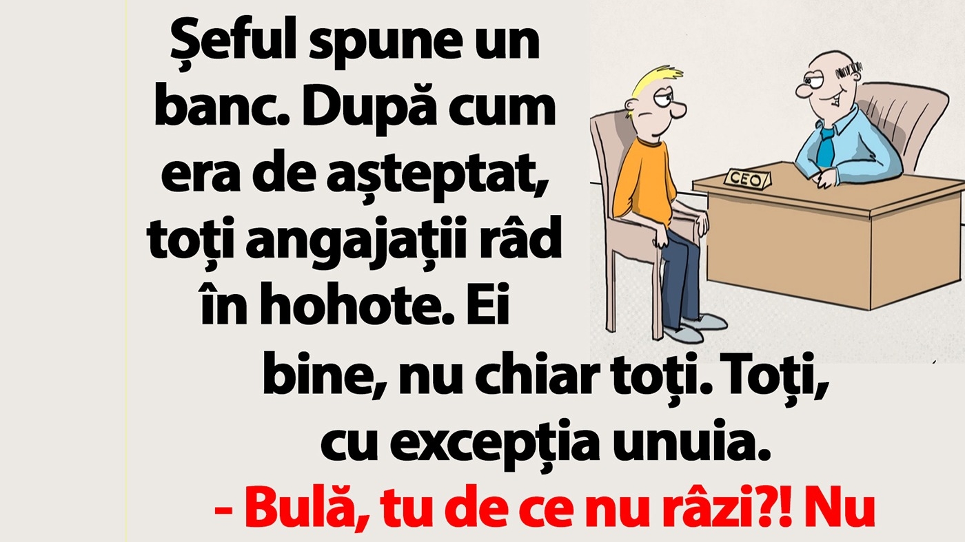 Bancul dimineții | Șeful spune un banc. Toți râd, cu excepția lui Bulă