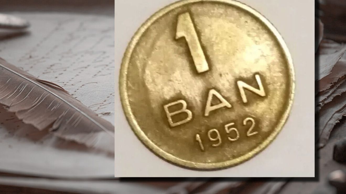 Prețul absurd la care se vinde o monedă de 1 ban din 1952, acum, în 2024