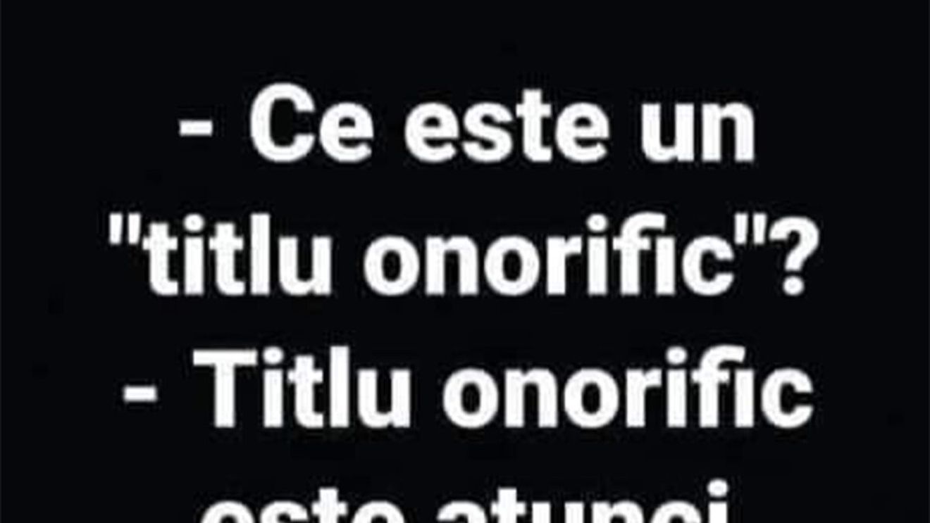 BANCUL ZILEI | Ce este un "titlu onorific"