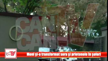 Moni face economie la personal! Si-a transformat sora si prietenele in soferi